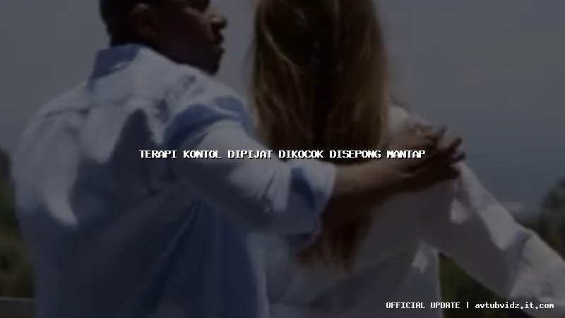 terapi kontol dipijat dikocok disepong mantap