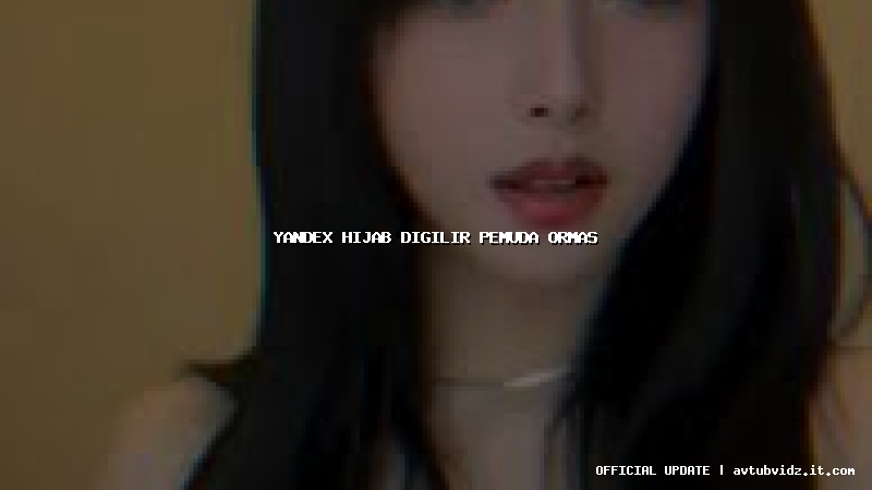 yandex hijab digilir pemuda ormas