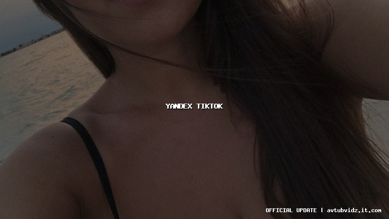 yandex tiktok